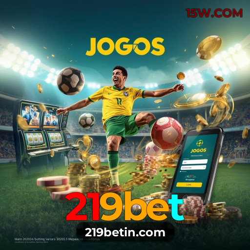 Cassino 219bet | App Oficial para Android e iOS